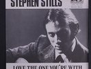 STEPHEN STILLS: Love The One You're With / To A Flame 45 (Sweden, PS w/ sm pain
