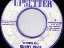 BUNNY RUGS/SKINHEAD REGGAE/UPSETTER Orig JA 45/BE THANKFUL - BIG MAY...RARE