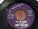 RARE Northern Soul 45 JIMMY WALLACE   I'LL BE BACK / LET BY GONES ...  NM COPY