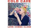 Love Comes Close - Cold Cave (2009, Vinyl NEU)