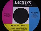 LITTLE ESTHER PHILLIPS: While It Lasted 45 Soul