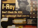 LP I-ROY - Don't Check Me With No Lightweight Stuff (1972-75)  1997