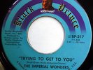 IMPERIAL WONDERS 45 Trying To Get To You / When I Fall.. NORTHERN SOUL w5740