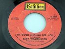 Baby Washington: I'm Good Enough For You / Don't Let Me Lose .... [VG++ Copy]