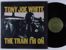 TONY JOE WHITE The Train I'm On WARNER BROS LP NM SHRINK