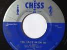 Chuck Berry YOU CAN'T CATCH ME / HAVANA MOON  R&R R&B 45 on Chess 1645 silvertop