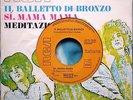 # Il Balletto di Bronzo SI, MAMA MAMA PROMO JUKE-BOX ITA'70 (EX M-) 7