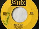* CARL HALL Mean It Baby/You Don't Know Nothing RARE NORTHERN SOUL Loma 45 Hear