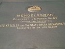 MENDELSSOHN CONCERTO IN E MINOR FRITZ KREISLER & STATE OPERA ORCHESTRA LEO BLECH