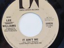 LEE SHOT WILLIAMS-IT AIN'T ME /I FOUND A LOVE-70s SOUL 45 on UNITED ARTISTS