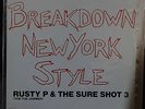 RUSTY P & THE SURE SHOT 3 Breakdown New York Style RARE ELECTRO RANDOM RAP NM