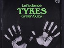 TYKES: Let's Dance / Green Suzy 45 (Netherlands, PS) rare Rock & Pop