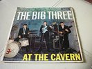 THE BIG THREE...AT THE CAVERN E.P....DEMO ?