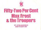 MAX FROST/TROOPERS--PROMO ONLY-TITLE SLEEVE + 45--(FIFTY-TWO PER CENT)--PS--PIC-