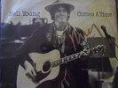 NEIL YOUNG ... COMES A TIME ... 45 VINYL