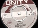 SLIM SMITH - SLIPAWAY / SPANISH HARLEM - UNITY