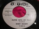 Hear Rare Northern Soul Popcorn 45:  Bobby Bennett - Alone With My Tears V-Tone