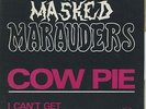 THE MASKED MARAUDERS COW PIE 7