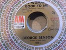 GEORGE BENSON My Woman's Good To Me MODERN SOUL 45 A & M Jackie, All HEAR Taylor