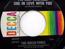 The MELLOTONES 45 I'm Just Another One In Love With You DECCA Doo WOP e4567