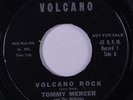 TOMMY MERCER: Volcano Rock / Meet My Little Dolly 45 (plays great) rare Soul