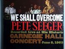 PETE SEEGER WE SHALL OVERCOME:/CARNEGIE HALL '63 SEALED (ORIG?) '63 COLUMBIA LP