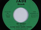 Funk Gospel 45 FLYING EAGLE GOSPEL SINGERS My Shoes JADE VG++ HEAR