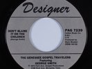 Soul Gospel 45 GENESSEE GOSPEL TRAVELERS Don't Blame It On The Children HEAR
