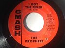 THE PROPHETS 45 I Got The Fever SOUL Control SMASH ORIGINAL EX