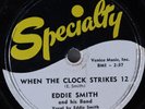 HEAR R&B Jump 78 rpm EDDIE SMITH When The Clock Strikes 12 SPECIALTY 344