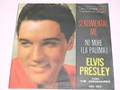 Elvis Presley  – No More La (Paloma) / Sentimental Me  45 giri 7