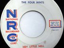 The FOUR MINTS 45 Hey Little Nell / Teenage..NRC label DOO WOP mg155