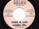 Northern Soul 45 CLARENCE REED Sooner Or Later/Down With It, Can't Quit It HEAR