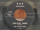 The Uptown Boys - Cha-Cha Twist * B.A.R. R&B Tittyshaker 45 Rare