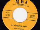 Dan Johnson - My Ramblin's Over rockabilly from 1958 original M&J 45
