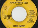 RARE ORIG NORTHERN SOUL 45 - HANK JACOBS - ELIJAH ROCKIN' WITH SOUL - CALL ME