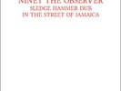 Niney the Observer - Sledge Hammer Dub in the Street of Jamaica