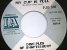 DISCIPLES OF SHAFTESBURY My Cup Is Full 45 MOD GARAGE SOUL OSS WL PROMO IA 109