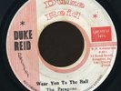 1120 PARAGONS-WEAR YOU TO THE BALL-I'LL NEVER FALL IN LOVE-DUKE REID-REGGAE 7