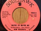 NEW HOLIDAYS northern soul xover 45 Maybe So Maybe No / If I Only Knew  Soulhawk