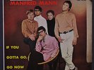 MANFRED MANN: If You Gotta Go, Go Now + 3 45 (Spain, PC w/ sm bends & rubber st