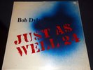 Rare LP Bob Dylan - Just as Well 24 BD 1A/1B Hand Silkscreened Jacket LTD ED