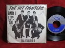 The Hit Fighters (Hitfighters)  BABY I LOVE YOU / TELL IT LIKE IT IS 7'' Single