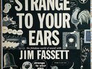 Strange To Your Ears Jim Fassett outsider musique concrete 1953 tape experiments