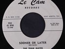 TEAM MATES: Sooner Or Later / I Just Might 45 (dj, wol, faint label stain) Voca