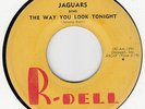 JAGUARS - THE WAY YOU LOOK TONIGHT - ORIGINAL R-DELL 45 11,  VG  DOO WOP