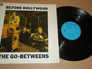 THE GO-BETWEENS 'BEFORE HOLLYWOOD' ROUGH 54 ROUGH TRADE RECORDS RTD 7 GERMAN ISS
