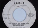 Northern Soul 45 FOUR PROS Everybody's Got Some Soul CARLA HEAR