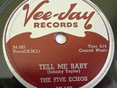 R&B Doo-Wop 78 rpm The FIVE ECHOES Tell Me Baby / Really Do VEE-JAY v-j 129 VG+