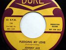 JOHNNY ACE 45 Pledging My Love / Anymore NEAR MINT r&b PROMO Duke mg459